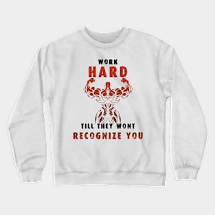 Work Hard / gym / workout / exercise Crewneck Sweatshirt